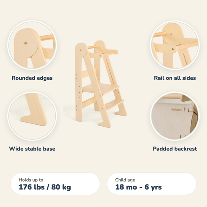 Mini Chef learning tower safety features: rounded edges, rail on all sides, wide stable base and padded backrest. Holds up to 176 lbs / 80 kg, for children 18 months to 6 years
